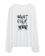 Weißes T-Shirt mit „Whatever You Want“-Slogan